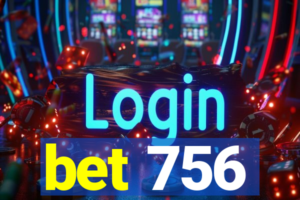 bet 756